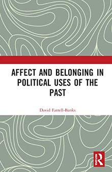 Affect and Belonging in Political Uses of the Past