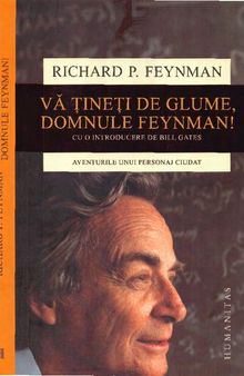 Va tineti de glume, domnule Feynman!