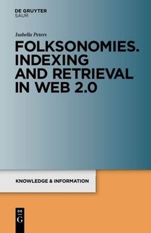 Folksonomies. Indexing and Retrieval in Web 2.0