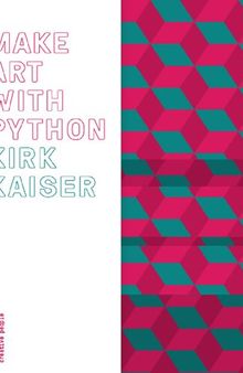 Make Art with Python: Programming for Creative People