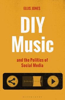 DIY Music and the Politics of Social Media