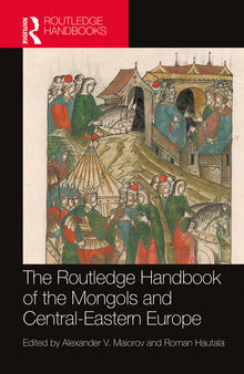 The Routledge Handbook of the Mongols and Central-Eastern Europe