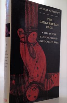 The Gingerbread Race: A Life in the Closing World Once Called Free