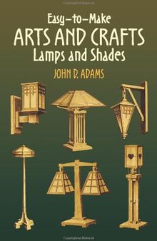 Easy-to-Make Arts and Crafts Lamps and Shades