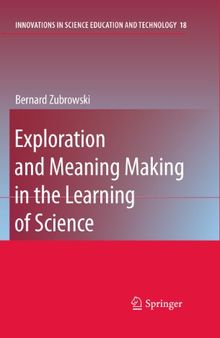 Exploration and Meaning Making in the Learning of Science