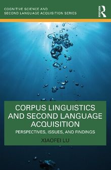 Corpus Linguistics and Second Language Acquisition: Perspectives, Issues, and Findings