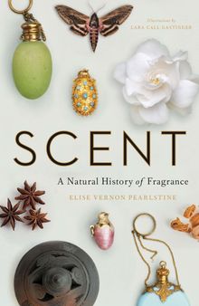 Scent: A Natural History of Fragrance