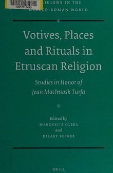 Votives, places and rituals in Etruscan religion: studies in honor of Jean MacIntosh Turfa