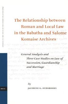 The Relationship between Roman and Local Law in the Babatha and Salome Komaise Archives