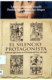 El silencio protagonista. El primer siglo jesuita en el Virreinato del Perú 1567-1667