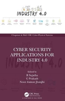 Cyber Security Applications for Industry 4.0 (Chapman & Hall/CRC Cyber-Physical Systems)