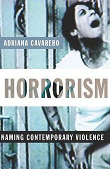 Horrorism: Naming Contemporary Violence (New Directions in Critical Theory, 14)