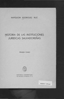 Historia de las instituciones juridicas salvadorenas Volume 1