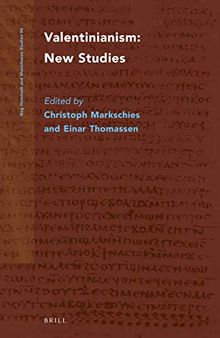Valentinianism: New Studies (Nag Hammadi and Manichaean Studies, 96)