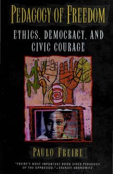 Pedagogy of Freedom. Ethics, Democracy, and Civic Courage