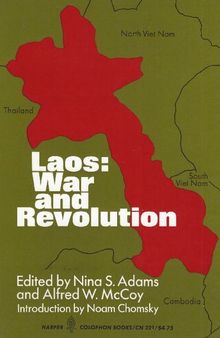 Adams and McCoy eds (1970) Laos. War and Revolution