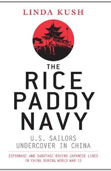 The Rice Paddy Navy: U.S. Sailors Undercover in China
