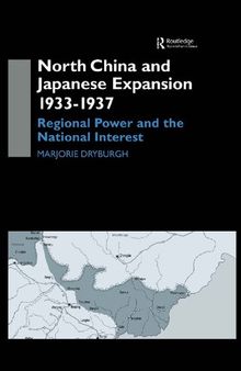 North China and Japanese expansion, 1933-1937 : regional power and the national interest