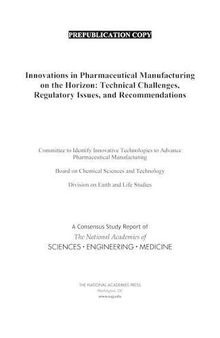 Innovations in Pharmaceutical Manufacturing on the Horizon: Technical Challenges, Regulatory Issues, and Recommendations