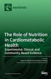 The Role of Nutrition in Cardiometabolic Health: Experimental, Clinical, and Community-Based Evidence