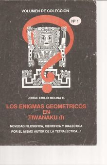 Los enigmas geométricos en Tiwanaku. Novedad filosófica, centífica y dialéctica por el mismo autor de la Tetraléctica...!