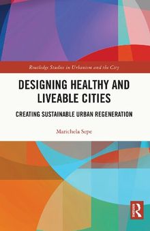 Designing Healthy and Liveable Cities: Creating Sustainable Urban Regeneration