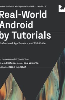 Real-World Android by Tutorials (Second Edition): Professional App Development With Kotlin