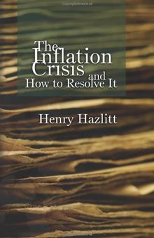 The Inflation Crisis and How to Resolve It