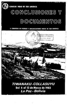 II Congreso de Pueblos y Organizaciones Indias de Sud América, Tiwanaku - Collasuyu, del 6 al 13 de marzo de 1983. Conclusiones y documentos