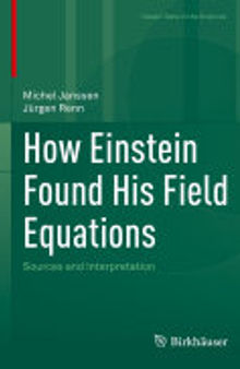 How Einstein Found His Field Equations: Sources and Interpretation