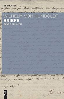 Briefe Juli 1795 bis Juni 1797 (Wilhelm Von Humboldt - Briefe) (German Edition)