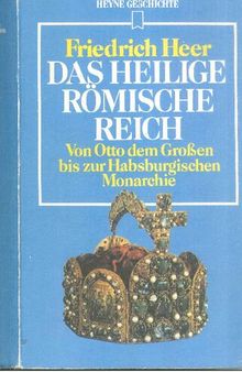 Das Heilige Römische Reich: von Otto dem Großen bis zur Habsburgischen Monarchie