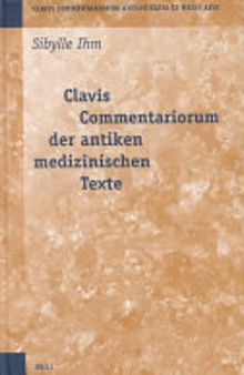 Clavis Commentariorum der antiken medizinischen Texte
