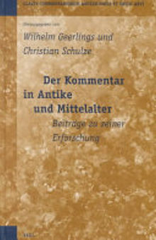 Der Kommentar in Antike und Mittelalter 1: Beiträge zu seiner Erforschung