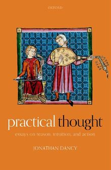 Practical Thought: Essays on Reason, Intuition, and Action
