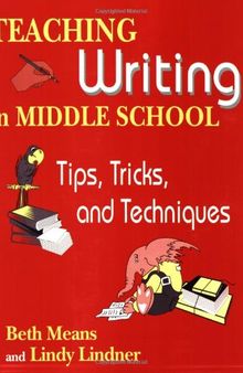 Teaching Writing in Middle School: Tips, Tricks, and Techniques