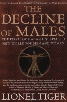 The Decline of Males: The First Look at an Unexpected New World for Men and Women