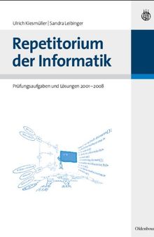 Repetitorium der Informatik: Pruefungsaufgaben und Loesungen 2001-2008