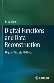 Digital Functions and Data Reconstruction: Digital-Discrete Methods