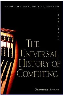 The Universal History of Computing: From the Abacus to the Quantum Computer