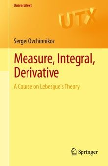Measure, Integral, Derivative: A Course on Lebesgue's Theory