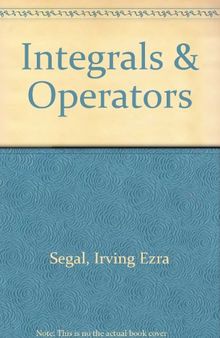 Integrals & Operators. Grundlehren der mathematischen Wissenschaften 228