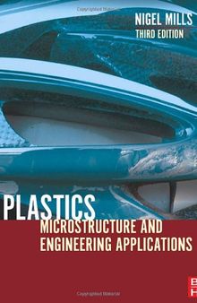 Plastics, Third Edition: Microstructure and Engineering Applications