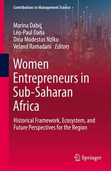 Women Entrepreneurs in Sub-Saharan Africa: Historical Framework, Ecosystem, and Future Perspectives for the Region