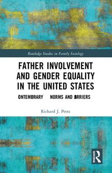 Father Involvement and Gender Equality in the United States: Contemporary Norms and Barriers