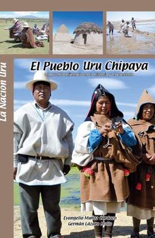 El pueblo uru chipaya: Un pueblo milenario en la historia y el presente. La nación uru