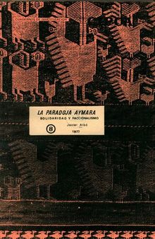 La paradoja aimara (Aymara). Solidaridad y faccionalismo