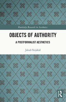 Objects of Authority: A Postformalist Aesthetics