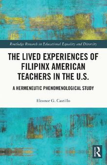 The Lived Experiences of Filipinx American Teachers in the U.S.: A Hermeneutic Phenomenological Study