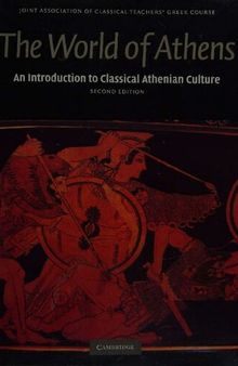 The World of Athens: An Introduction to Classical Athenian Culture